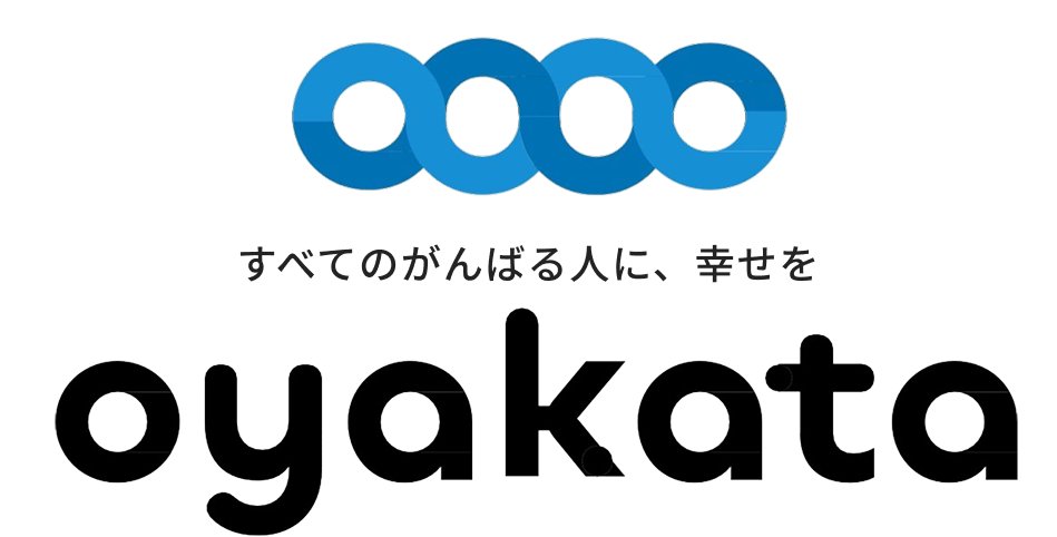 oyakata | すべてのがんばる人に、幸せを